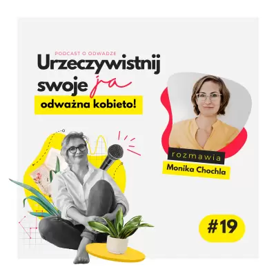 JA.Kobieta#19_#nażyćsię, czyli…?  Rozmowa Moniki Chochli z Martą Iwanowską – Polkowską.